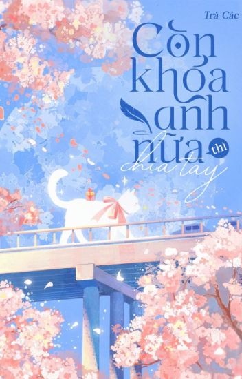 con-khoa-anh-nua-thi-chia-tay