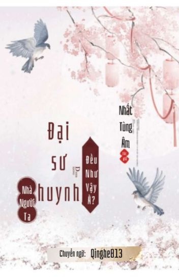 dai-su-huynh-nha-nguoi-ta-deu-nhu-vay-a