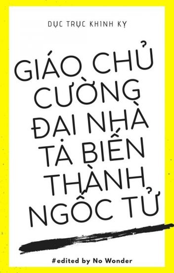giao-chu-cuong-dai-nha-ta-bien-thanh-ngoc-tu