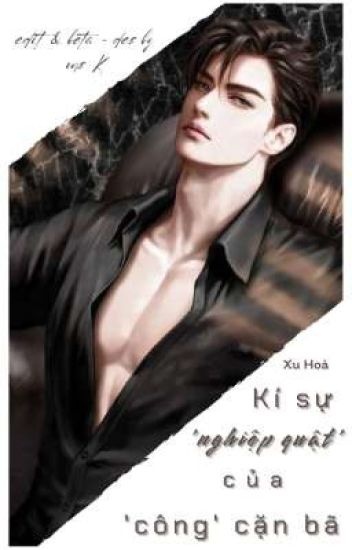 ki-su-nghiep-quat-cua-cong-can-ba