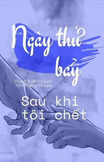 ngay-thu-bay-sau-khi-toi-chet