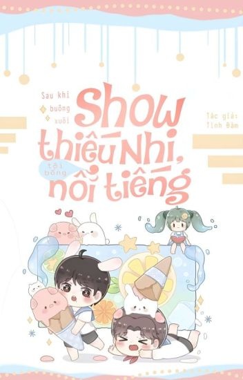 sau-khi-buong-xuoi-show-thieu-nhi-tui-bong-noi-tieng
