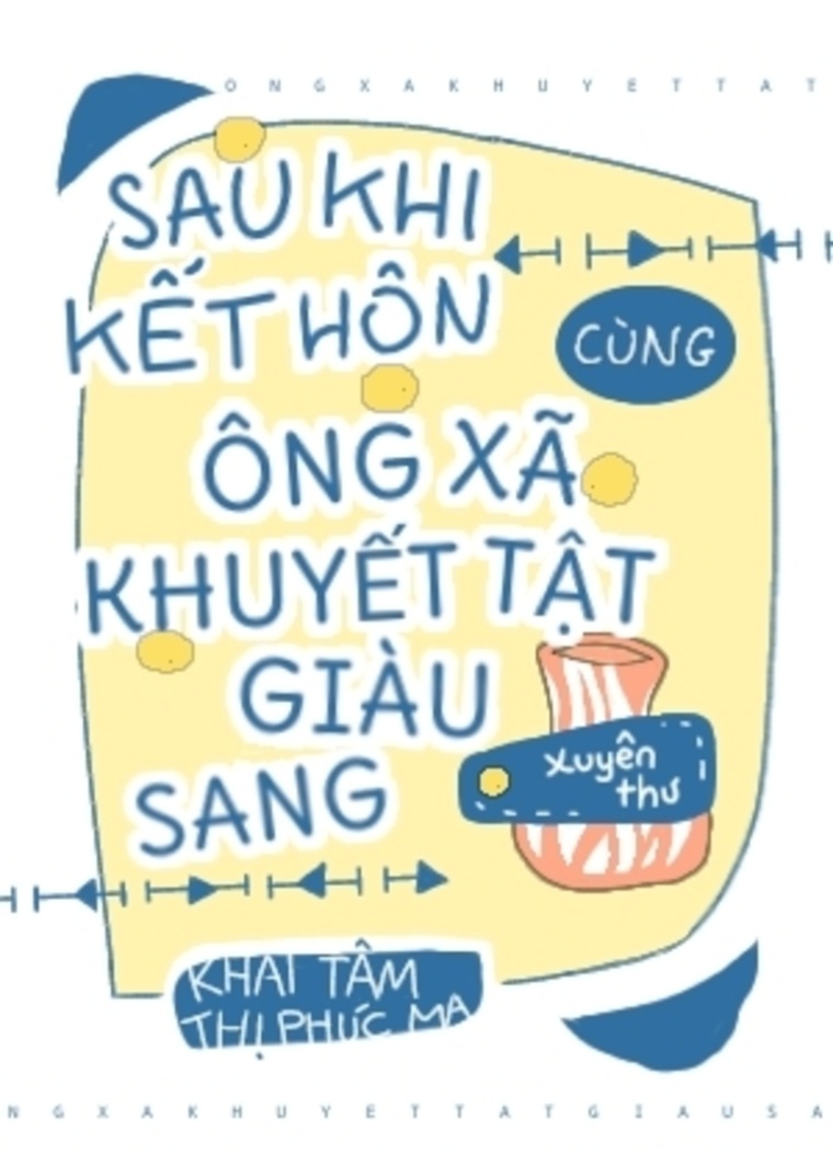 sau-khi-ket-hon-cung-ong-xa-khuyet-tat-giau-sang