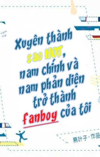 sau-khi-xuyen-thanh-sao-hot-nam-chinh-va-nam-phan-dien-deu-tro-thanh-fanboy-cua-toi