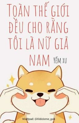 toan-the-gioi-deu-cho-rang-toi-la-nu-gia-nam
