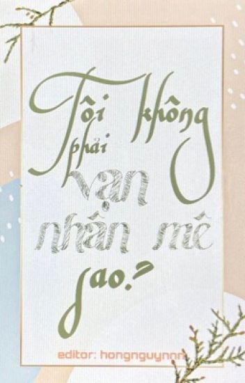 toi-khong-phai-van-nhan-me-sao