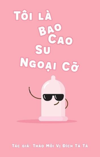 toi-la-bao-cao-su-ngoai-co
