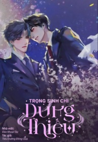 trong-sinh-chi-dung-thieu