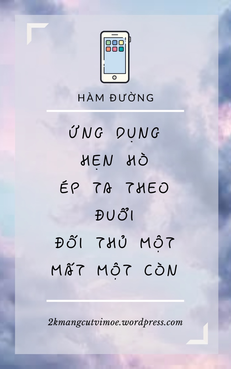 ung-dung-hen-ho-ep-ta-theo-duoi-doi-thu-mot-mat-mot-con