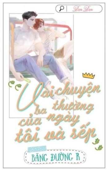 vai-ba-chuyen-thuong-ngay-cua-toi-va-sep